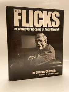 Charles Champlin: The Flicks or Whatever Became of Andy Hardy? SIGNED HC/DJ - Picture 1 of 12
