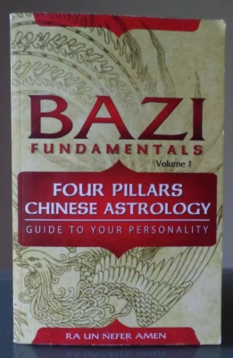 Bazi Fundamentals Vol 1: Four Pillars Chinese Astrology  -2011- Ra Un Nefer Amen - Image 1 of 4