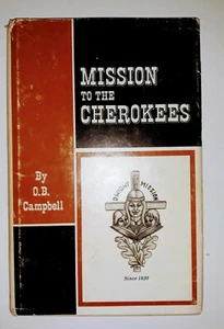 SIGNED: Mission To The Cherokees~O.B. Campbell (HC/DJ 1st/1st 1973) Out-of-Print - Picture 1 of 10