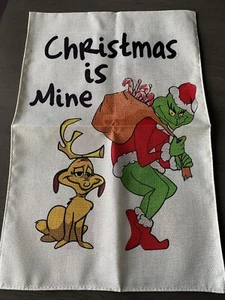CHRISTMAS GARDEN FLAG 12"X18" "CHRISTMAS IS MINE" GRINCH NEW - Picture 1 of 1