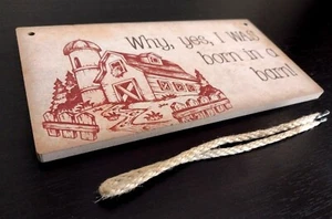 Why Yes, I Was Born In A Barn Wanddeko zum Aufhängen - Bild 1 von 4