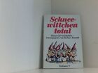 Schneewittchen total. Bilder und Geschichten. Rumold Barbara, (Hrsg.):