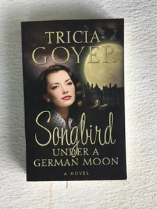 Singvogel unter deutschem Mond von Tricia Goyer (2010, Taschenbuch) Christain Romanze - Bild 1 von 2