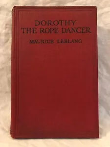 Maurice Leblanc, Edgar Jepson - Dorothy The Rope Dancer - 1st/1st 1923 Blackett - Imagen 1 de 7