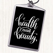 Black White Health And Beauty Quote Bag Tag Keychain Keyring