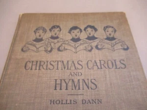Christmas Carols And Hymns Hollis Dann 1910 HC - Picture 1 of 16