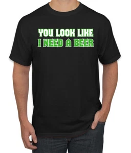 You Look Like I Need a Beer Irish Drinking St Patricks Day Men Graphic Tshirt - Picture 1 of 6