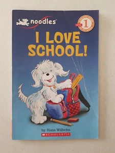 Scholastic Reader Book - Level 1 I Love School! 2010 PB Hans Wilhelm Noodles - Picture 1 of 6