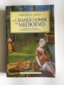LE GRANDI DONNE DEL MEDIOEVO Ludovico Gatti Newton Compton I volti della storia - Picture 1 of 1