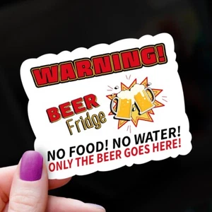 Warning Beer Fridge Sticker | 100% Beer Fridge Waterproof Decal Ships for Free - Picture 1 of 3