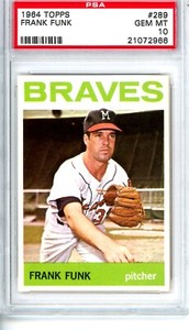 1964	Topps	Frank	Funk	289	PSA 10	POP 3	Braves		10674