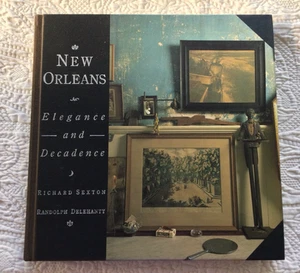 New Orleans : Elegance and Decadence - Richard Sexton and R Delehanty - 1993 - Picture 1 of 13