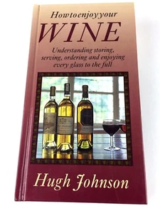 Hugh Johnson book How to Enjoy Your Wine 1993 Hardback - Picture 1 of 10