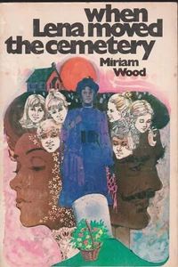 When Lena Moved The Cemetery by Miriam Wood, 1974 Vintage Paperback - Bild 1 von 2