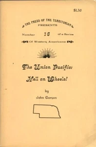 UNION PACIFIC RAILROAD HELL WHEELS PRESS TERRITORIAN #16 NEBRASKA HISTORY CARSON - Picture 1 of 1