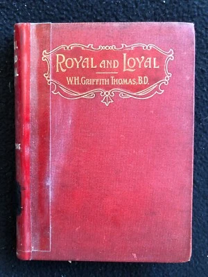 Royal and Loyal by W H Griffith Thomas; pocket size, ca 4"x5"; hardcover - Image 1 of 4