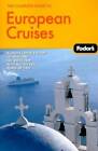 Fodors The Complete Guide to European Cruises, 1st Edition: A cruis - VERY GOOD