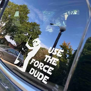 Use The Force Dude funny Vinyl Decal star wars inspired decal stickers - Picture 1 of 11