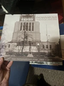 Indianapolis Through Our Eyes The Indianapolis Star 1903-2003 Hardcover - Imagen 1 de 2