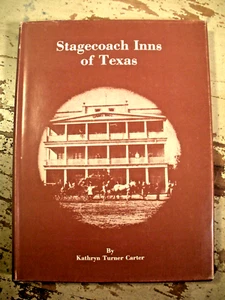 STAGECOACH INNS OF TEXAS Kathryn Turner Carter 1972 Texian Press HCDJ Vintage VG - Picture 1 of 21