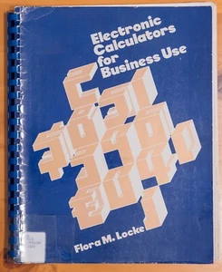 ELECTRONIC CALCULATORS FOR BUSINESS USE BY FLORA M LOCKE 1978 - Picture 1 of 6