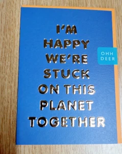 Blanko Mehrzweckkarte - "Ich bin glücklich, dass wir zusammen auf diesem Planeten feststecken" - Bild 1 von 2