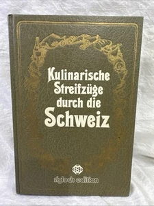 GERMAN Culinary Excursions Through Switzerland Book By Peter Widmer Cook Book - Picture 1 of 7