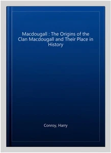 Macdougall : The Origins of the Clan Macdougall and Their Place in History, P... - Imagen 1 de 1