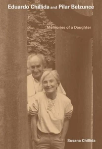 Eduardo Chillida and Pilar Belzunce: Memories of a Daughter [hardcover] Chillida - Picture 1 of 1
