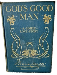 God's Good Man ~ by Marie Corelli ~A Simple Love Story ~ 1st Ed. ~1904~ Hardback - Foto 1 di 8