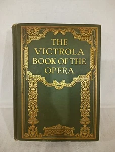 The Victrola Book Of The Opera: Stories of the Operas (1924, Hardcover) Vintage - Picture 1 of 7