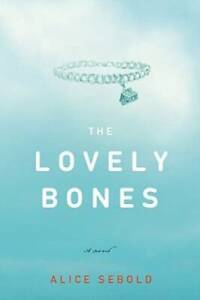 The Lovely Bones - Hardcover By Sebold, Alice - GOOD