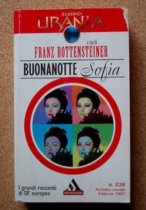 LIBRO Fantascienza BUONANOTTE SOFIA Franz Rottensteiner URANIA 1997 Mondadori - Picture 1 of 4