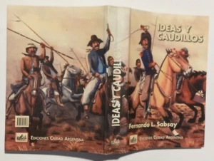 Fernando Sabsay. Ideas y caudillos. SIGNED Ediciones Ciudad Argentina, 1997. - Bild 1 von 3
