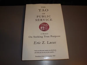 Tao of Public Service Eric Z Lucas Hardcover memoir Seeking True Purpose - Picture 1 of 10
