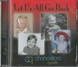 Chancellors Quartet Let Us All Go Back CD Brand NEW Southern Gospel Bill Gaither - Imagen 1 de 2