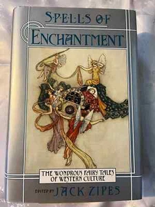 Spells of Enchantment - The Wondrous Fairy Tales of Western Culture Jack Zipes - Foto 1 di 11