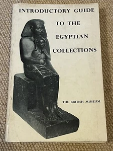 INTRODUCTORY GUIDE TO THE EGYPTIAN COLLECTIONS - THE BRITISH MUSEUM - Picture 1 of 9
