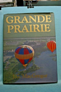 Grande Prairie - Alberta - Canada - J.G. MacGregor - Hardbound - 189 pages - Picture 1 of 5