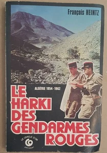 Le Harki des gendarmes rouges - Algérie 1954-1962 / dédicace et lettre de - Picture 1 of 4