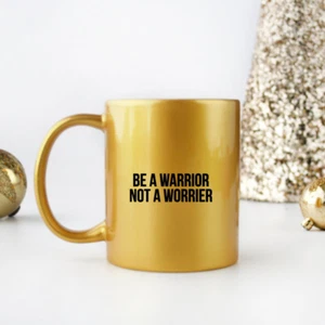 Be A Warrior Not A Worrier Gold & Silber Keramiktasse 11 Unzen Kaffee Tee Tasse - Bild 1 von 4