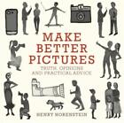 Henry Horenstein Make Better Pictures (Paperback)