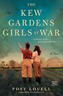 The Kew Gardens Girls at War,Posy Lovell