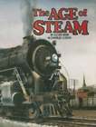 The Age of Steam: A Classic Album of American Railroading by Lucius Beebe: Used