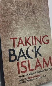 Taking Back Islam American Muslims Reclaim Their Faith by Michael Wolfe 1st Ed - Picture 1 of 1