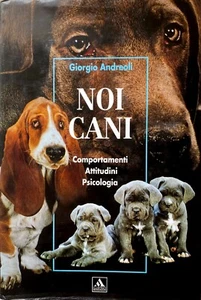 GIORGIO ANDREOLI WIR HUNDE. VERHALTEN, EINSTELLUNGEN, PSYCHOLOGIE MONDADORI 1991 - Bild 1 von 12