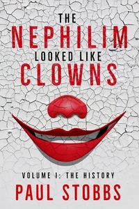 The Nephilim Looked Like Clowns: Volume I: The History - Foto 1 di 2