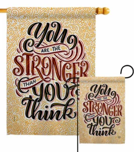 Stronger Then You Think Garden Flag Inspirational Expression Yard House Banner - Picture 1 of 17
