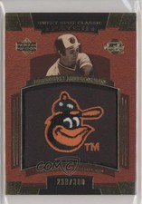 2004 Upper Deck Sweet Spot Classic Team Logo /300 Brooks Robinson Patch HOF