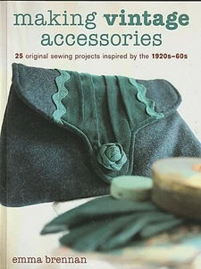Making Vintage Accessories: 25 Original Sewing Projects Inspired by the 1920-60s - Picture 1 of 2